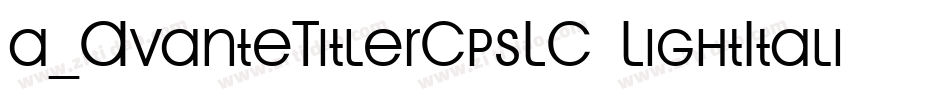 a_AvanteTitlerCpsLC LightItalic字体转换
